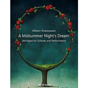 A Midsummer Night's Dream: Abridged for Schools and Performance, Paperback - William Shakespeare imagine