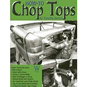 How to Chop Tops, Paperback - Timothy Remus imagine
