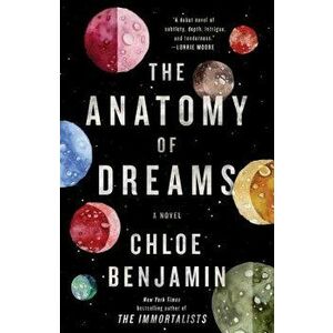 The Anatomy of Dreams, Paperback - Chloe Benjamin imagine