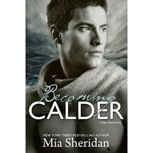 Becoming Calder, Paperback - Mia Sheridan imagine