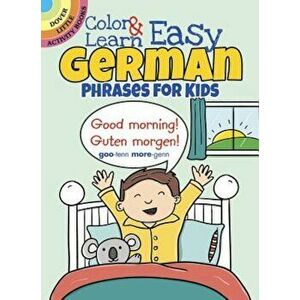 Color & Learn Easy German Phrases for Kids, Paperback - Roz Fulcher imagine