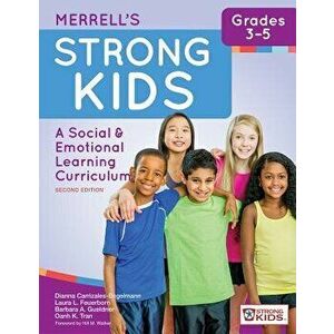 Merrell's Strong Kids--Grades 3-5: A Social and Emotional Learning Curriculum, Second Edition, Paperback (2nd Ed.) - Dianna Carrizales-Engelmann imagine