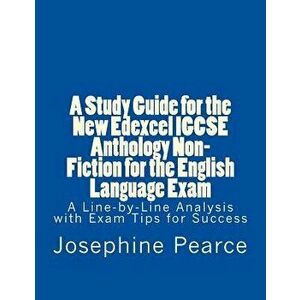 A Study Guide for the New Edexcel Igcse Anthology Non-Fiction for the English Language Exam: A Line-By-Line Analysis of the Non-Fiction Prose Extracts imagine