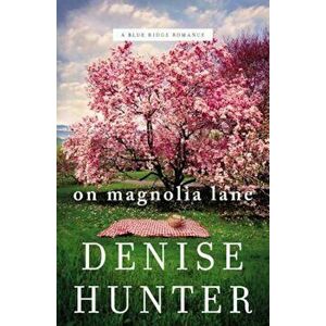 On Magnolia Lane, Paperback - Denise Hunter imagine