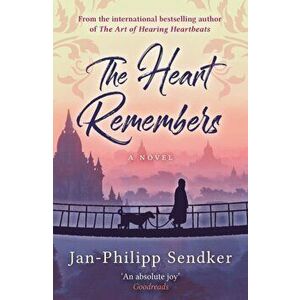 Heart Remembers, Paperback - Jan-Philipp Sendker imagine
