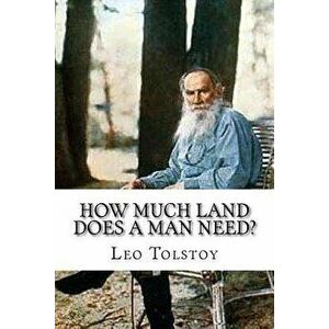 How Much Land Does a Man Need', Paperback - Leo Tolstoy imagine