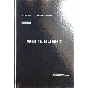 White Blight, Hardcover - Athena Farrokhzad imagine