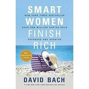 Smart Women Finish Rich, Expanded and Updated, Paperback - David Bach imagine