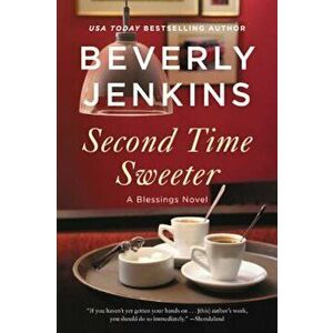 Second Time Sweeter: A Blessings Novel, Paperback - Beverly Jenkins imagine
