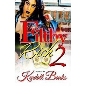 Filthy Rich Part 2, Paperback - Kendall Banks imagine