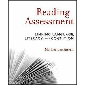 Reading Assessment: Linking Language, Literacy, and Cognition, Paperback - Melissa Lee Farrall imagine