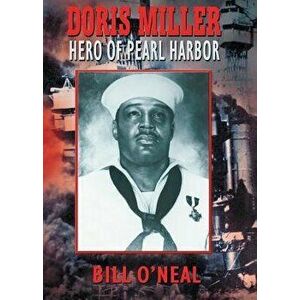 Doris Miller-Hero of Pearl Harbor, Paperback - Bill O'Neal imagine