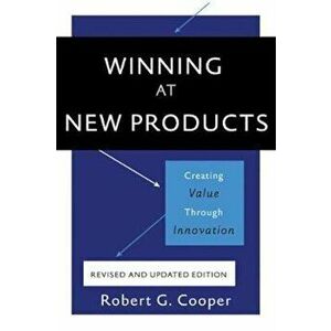 Winning at New Products: Creating Value Through Innovation, Paperback (5th Ed.) - Robert G. Cooper imagine