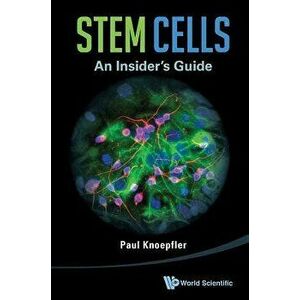 Stem Cells: An Insider's Guide, Paperback - Paul Knoepfler imagine