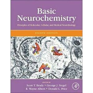 Basic Neurochemistry: Principles of Molecular, Cellular and Medical Neurobiology, Hardcover (8th Ed.) - Scott Brady imagine