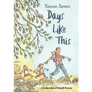 Days Like This: A Collection of Small Poems, Paperback - Simon James imagine