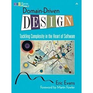 Domain-Driven Design: Tackling Complexity in the Heart of Software, Hardcover - Eric Evans imagine