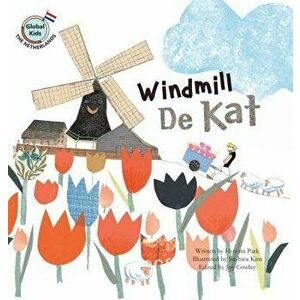 Windmill de Kat: Netherlands, Paperback - Hyo-Mi Park imagine