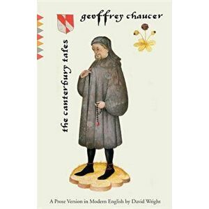 The Canterbury Tales: A Prose Version in Modern English, Paperback - Geoffrey Chaucer imagine