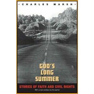 God's Long Summer: Stories of Faith and Civil Rights, Paperback - Charles Marsh imagine