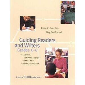 Guiding Readers and Writers: Teaching Comprehension, Genre, and Content Literacy, Paperback - Irene Fountas imagine