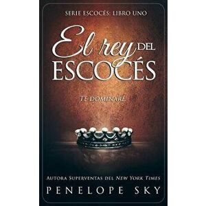 El Rey del Escoc's (Spanish), Paperback - Penelope Sky imagine