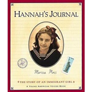 Hannah's Journal: The Story of an Immigrant Girl, Paperback - Marissa Moss imagine