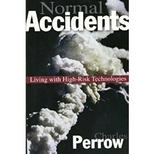 Normal Accidents: Living with High Risk Technologies - Updated Edition, Paperback - Charles Perrow imagine