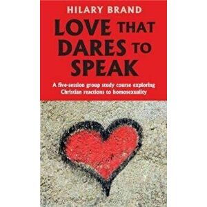 Love that Dares to Speak, Paperback - Hilary Brand imagine