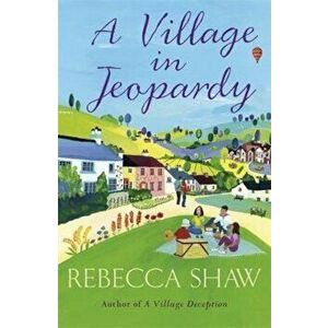 Village in Jeopardy, Paperback - Rebecca Shaw imagine