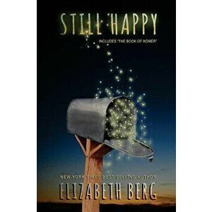 Still Happy: Includes 'The Book of Homer', Paperback - Elizabeth Berg imagine
