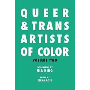 Queer & Trans Artists of Color Vol 2, Paperback - Nia King imagine