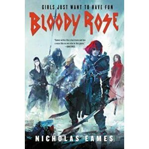 Bloody Rose, Paperback - Nicholas Eames imagine