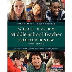 What Every Middle School Teacher Should Know, Paperback (3rd Ed.) - Dave F. Brown imagine