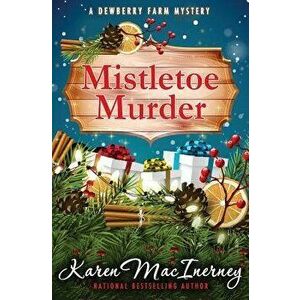 Mistletoe Murder, Paperback - Karen Macinerney imagine