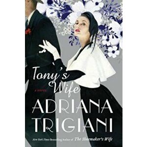 Tony's Wife, Hardcover - Adriana Trigiani imagine