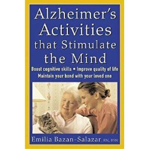 Alzheimer's Activities That Stimulate the Mind, Paperback - Emilia Bazan-Salazar imagine