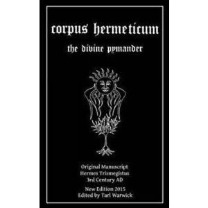 Corpus Hermeticum: The Divine Pymander, Paperback - Hermes Trismegistus imagine