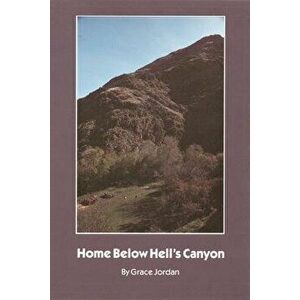 Home Below Hell's Canyon-Pa, Paperback - Grace Jordan imagine