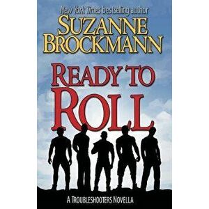 Ready to Roll: A Troubleshooters Novella, Paperback - Suzanne Brockmann imagine