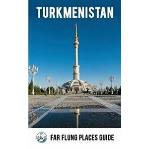 Turkmenistan: Far Flung Places Travel Guide, Paperback - Simon Proudman imagine