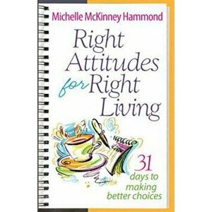 Right Attitudes for Right Living, Paperback - Michelle McKinney Hammond imagine