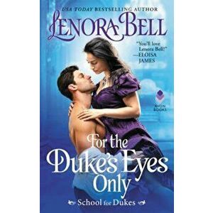 For the Duke's Eyes Only: School for Dukes - Lenora Bell imagine