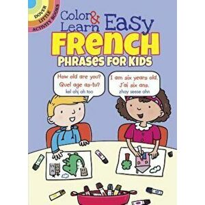 Color & Learn Easy French Phrases for Kids, Paperback - Roz Fulcher imagine