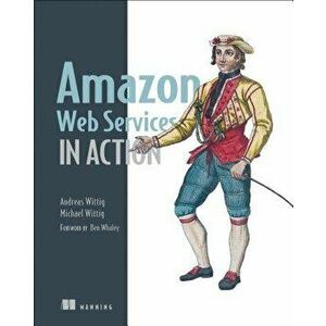 Amazon Web Services in Action, Paperback - Andreas Wittig imagine