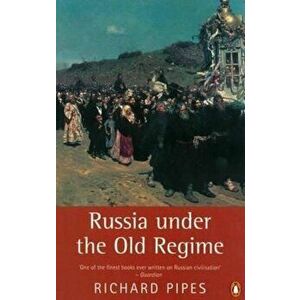 Russia Under the Old Regime: Second Edition, Paperback (2nd Ed.) - Richard Pipes imagine