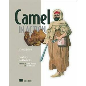 Camel in Action, Paperback (2nd Ed.) - Claus Ibsen imagine