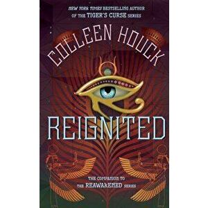 Reignited: A Companion to the Reawakened Series, Paperback - Colleen Houck imagine