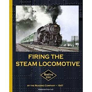 Firing the Steam Locomotive, Paperback - The Reading Company imagine