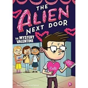 The Alien Next Door 6: The Mystery Valentine, Paperback - A. I. Newton imagine